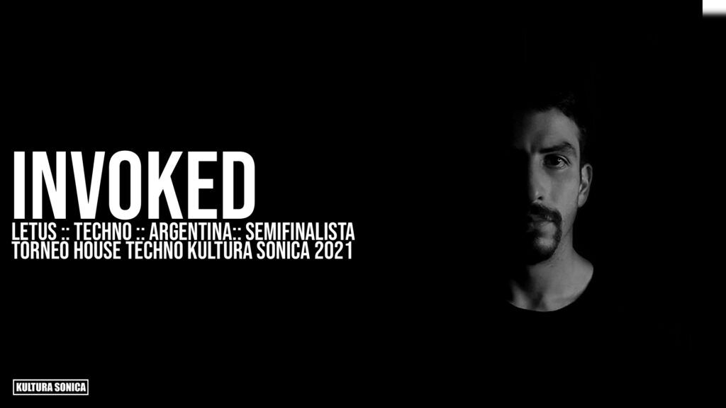 INVOKED :: LETUS :: TECHNO :: ARGENTINA :: SEMIFINALISTA