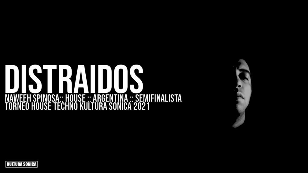 DISTRAIDOS :: NAWEEH SPINOSA :: HOUSE :: ARGENTINA :: SEMIFINALISTA